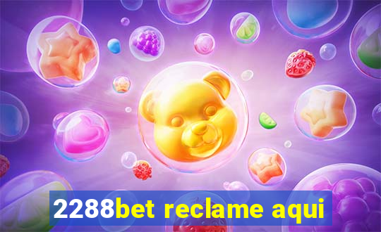 2288bet reclame aqui